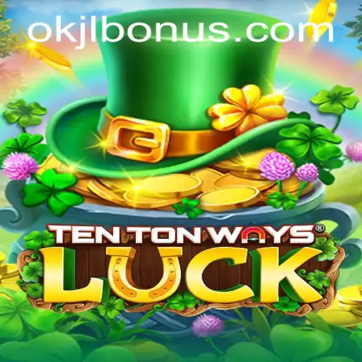 Exploring TenTonWaysLuck: The Ultimate Gaming Experience with OKJL